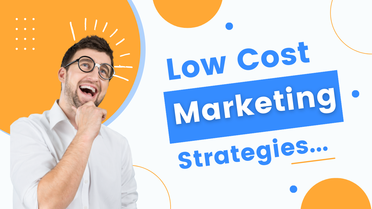Low Cost Marketing Strategies A To Z Guide For Beginners