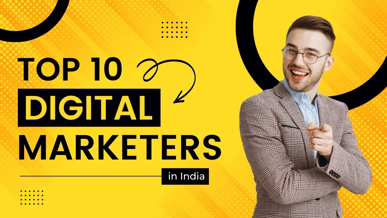 Top 10 Digital Marketers in India: A-to-Z Guide for Beginners!