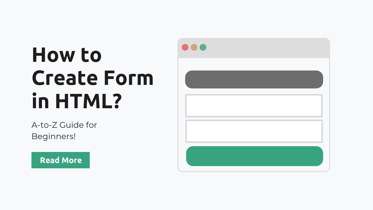 How to Create Form in HTML: A-to-Z Guide for Beginners!